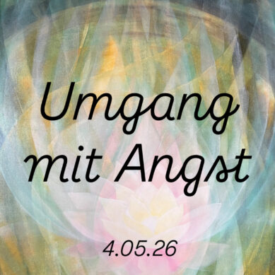 Themenabend : Umgang mit Angst