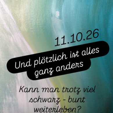 Und plötzlich ist alles ganz anders..