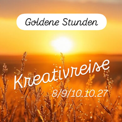 Kreativreise "Goldene Stunden" 8/9/10.10.27